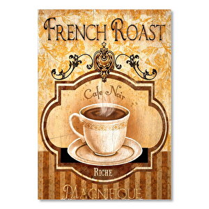 French Roast Coffee Afişi Görseli  Ahşap Mdf Tablo 25x35 cm