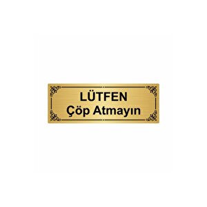 Lütfen Çöp Atmayın 7x20cm Altın Renk Metal Yönlendirme Levhası