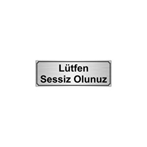 Lütfen Sessi̇z Olunuz Yönlendi̇rme Levhasi 10cmx20cm Gümüş Renk Metal