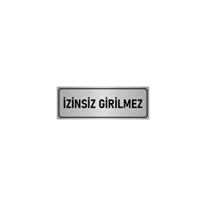 Metal Yönlendirme Levhası, Departman Kapı İsimliği İzinsiz Girilmez 5x20 Cm Gümüş Renk