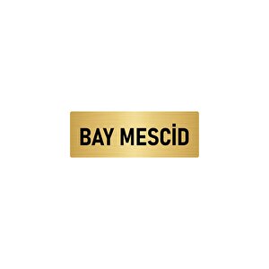 Metal Yönlendirme Levhası, Departman Kapı İsimliği Bay Mescid 10x20 Cm Altın Renk