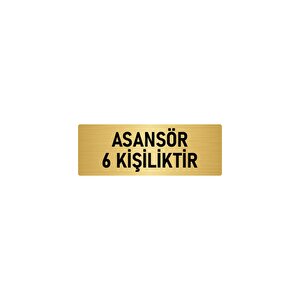 Metal Yönlendirme Levhası, Departman Kapı İsimliği Asansör 6 Kişiliktir 7x20 Cm Altın Renk