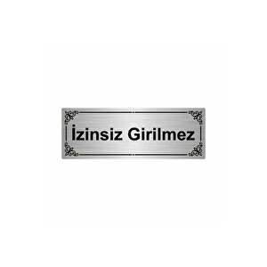 İzinsiz Girilmez 7x20cm Gümüş Renk Metal Yönlendirme Levhası