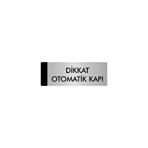 Metal Yönlendirme Levhası, Departman Kapı Isimliği Dikkat Otomatik Kapı 10x20 Cm Gümüş Renk