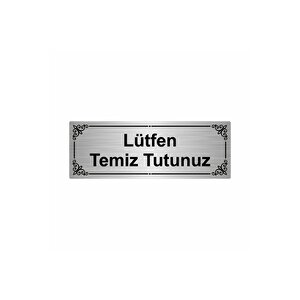 Lütfen Temiz Tutunuz 7x20cm Gümüş Renk Metal Yönlendirme Levhası