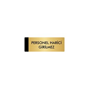 Metal Yönlendirme Levhası, Departman Kapı Isimliği Personel Harici Girilmez 7x20 Cm Altın Renk