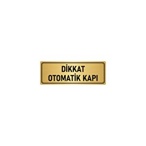 Metal Yönlendirme Levhası, Departman Kapı İsimliği Dikkat Otomaik Kapı 5x20 Cm Altın Renk