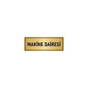 Metal Yönlendirme Levhası, Departman Kapı İsimliği Makine Dairesi 5x20 Cm Altın Renk