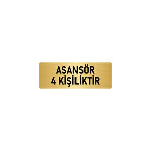 Metal Yönlendirme Levhası, Departman Kapı İsimliği Asansör 4 Kişiliktir  7x20 Cm Altın Renk