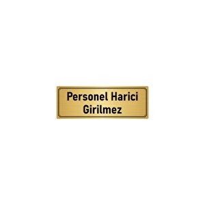 Metal Yönlendirme Levhası, Departman Kapı İsimliği Personel Harici Girilmez 7x20 Cm Altın Renk