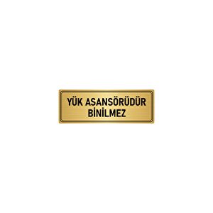 Metal Yönlendirme Levhası, Departman Kapı İsimliği Yük Asansörü Binilmez 10x20 Cm Altın Renk