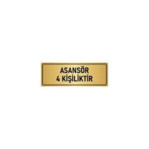 Metal Yönlendirme Levhası, Departman Kapı İsimliği Asansör 4 Kişiliktir  5x20 Cm Altın Renk