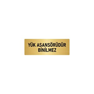 Metal Yönlendirme Levhası, Departman Kapı İsimliği Yük Asansörü Binilmez 7x20 Cm Altın Renk