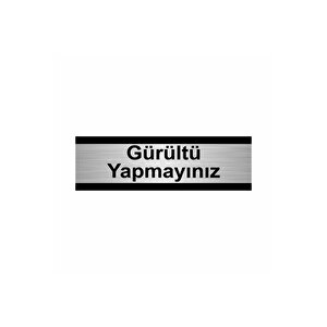 Gürültü Yapmayınız 5x20cm Gümüş Renk Metal Yönlendirme Levhası