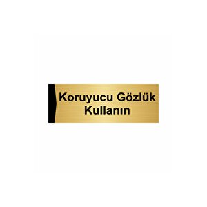 Koruyucu Gözlük Kullanın 5x20cm Altın Renk Metal Yönlendirme Levhası
