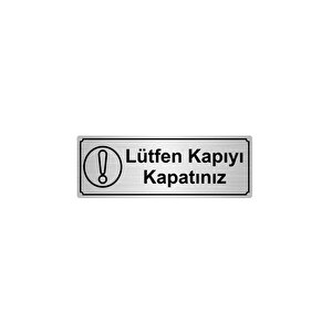 Lütfen Kapiyi Kapatiniz Yönlendi̇rme Levhasi 10cmx20cm Gümüş Renk Metal
