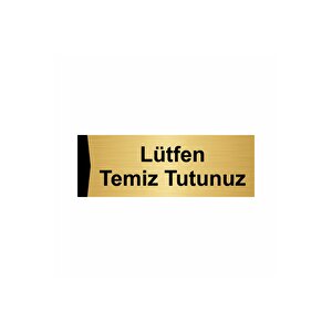 Lütfen Temiz Tutunuz 7x20cm Altın Renk Metal Yönlendirme Levhası