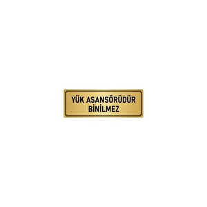 Metal Yönlendirme Levhası, Departman Kapı İsimliği Yük Asansörü Binilmez 10x20 Cm Altın Renk
