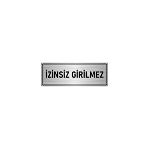 Metal Yönlendirme Levhası, Departman Kapı İsimliği İzinsiz Girilmez 10x20 Cm Gümüş Renk
