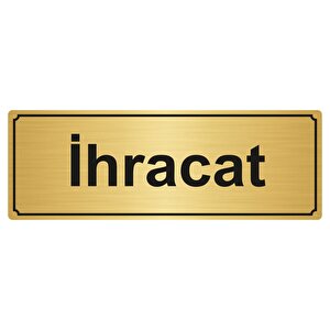 İhracat Yönlendi̇rme Levhasi 5cmx20cm Altin Renk Metal