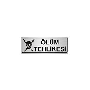 Ölüm Tehli̇kesi̇ Yönlendi̇rme Levhasi 7cmx20cmgümüş Renk Metal