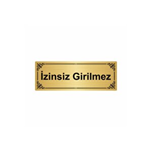 İzinsiz Girilmez 7x20cm Altın Renk Metal Yönlendirme Levhası