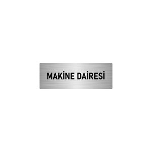 Metal Yönlendirme Levhası, Departman Kapı İsimliği Makine Dairesi 10x20 Cm Gümüş Renk