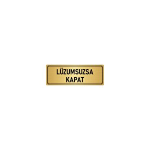 Metal Yönlendirme Levhası, Departman Kapı İsimliği Lüzumsuzsa Kapat 5x20 Cm Altın Renk