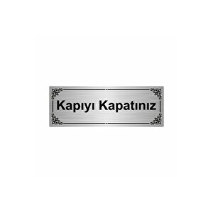 Kapıyı Kapatınız 7x20cm Gümüş Renk Metal Yönlendirme Levhası