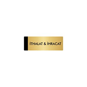 Metal Yönlendirme Levhası, Departman Kapı Isimliği İthalat & İhracat 5x20 Cm Altın Renk