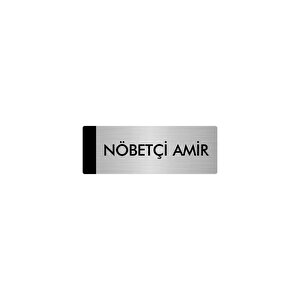 Metal Yönlendirme Levhası, Departman Kapı Isimliği Nöbetçi Amir 5x20 Cm Gümüş Renk