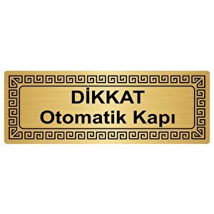Di̇kkat Otomatik Kapı 7cmx20cm Metal Yönlendi̇rme Levhasi Altin Renk Metal