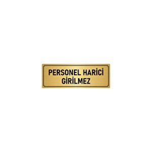 Metal Yönlendirme Levhası, Departman Kapı İsimliği Personel Harici Girilmez 7x20 Cm Altın Renk