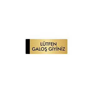 Metal Yönlendirme Levhası, Departman Kapı Isimliği Lütfen Galoş Giyiniz 7x20 Cm Altın Renk