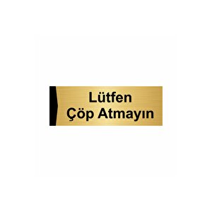 Lütfen Çöp Atmayın 10x20cm Altın Renk Metal Yönlendirme Levhası
