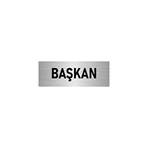Metal Yönlendirme Levhası, Departman Kapı İsimliği Başkan 5x20 Cm Gümüş Renk