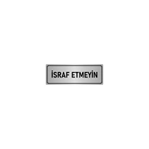 Metal Yönlendirme Levhası, Departman Kapı İsimliği İsraf Etmeyin 10x20 Cm Gümüş Renk