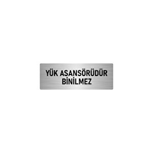 Metal Yönlendirme Levhası, Departman Kapı İsimliği Yük Asansörü Binilmez 10x20 Cm Gümüş Renk