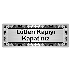 Lütfen Kapıyı Kapatınız 7cmx20cm Metal Yönlendi̇rme Levhasi Gümüş Renk Metal