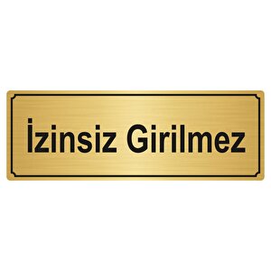 İzi̇nsi̇z Gi̇ri̇lmez Yönlendi̇rme Levhasi 10cmx20cm Altin Renk Metal