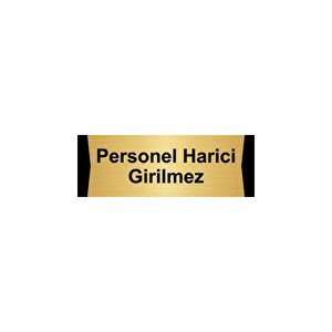 Personel Harici Girilmez 7x20cm Altın Renk Metal Yönlendirme Levhası
