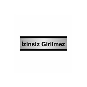 İzinsiz Girilmez 7x20cm Gümüş Renk Metal Yönlendirme Levhası