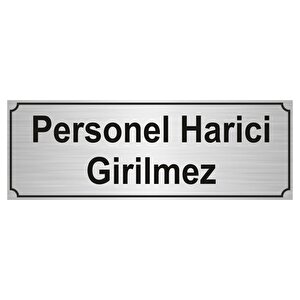 Personel Hari̇ci̇ Gi̇ri̇lmez Yönlendi̇rme Levhasi 10cmx20cm Gümüş Renk Metal