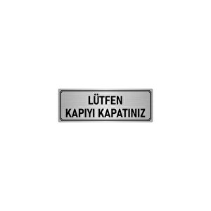 Metal Yönlendirme Levhası, Departman Kapı İsimliği Lütfen Kapıyı Kapatınız 7x20 Cm Gümüş Renk