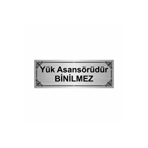 Yük Asansörüdür Bi̇ni̇lmez 7x20cm Gümüş Renk Metal Yönlendirme Levhası