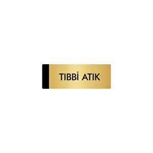 Metal Yönlendirme Levhası, Departman Kapı Isimliği Tıbbi Atık 7x20 Cm Altın Renk