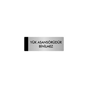 Metal Yönlendirme Levhası, Departman Kapı Isimliği Yük Asansörüdür Binilmez 10x20 Cm Gümüş Renk
