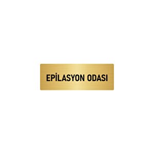 Metal Yönlendirme Levhası, Departman Kapı İsimliği Epilasyon Odası 5x20 Cm Altın Renk