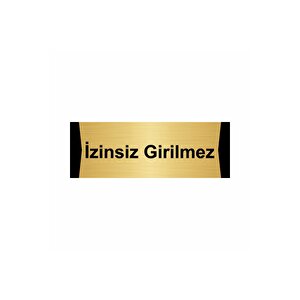 İzinsiz Girilmez 7x20cm Altın Renk Metal Yönlendirme Levhası