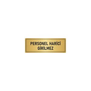 Metal Yönlendirme Levhası, Departman Kapı İsimliği Personel Harici Girilmez 10x20 Cm Altın Renk